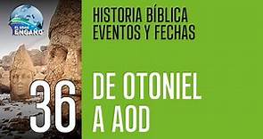 36 - De Otoniel a Aod (Historia Bíblica)