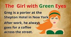 The Girl with Green Eyes | English Story | Improve English