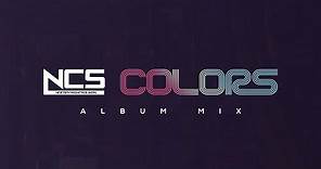 NCS: Colors [Album MIX] | NCS - Copyright Free Music