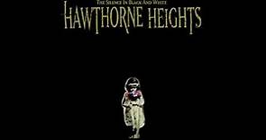 Hawthorne Heights - The Silence In Black And White (Full Album)