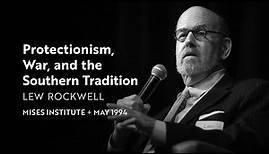 Protectionism, War, and the Southern Tradition | Lew Rockwell (1994)
