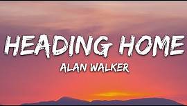 Alan Walker & Ruben - Heading Home (Lyrics)
