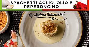 SPAGHETTI AGLIO E OLIO *ricetta gourmet dello Chef Antonino Canavacciuolo*