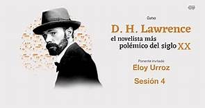 D.H. Lawrence, el novelista más polémico del siglo XX con Eloy Urroz | Sesión 4