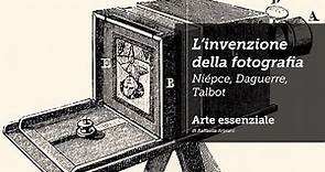 L'invenzione della fotografia: Niépce, Daguerre, Talbot