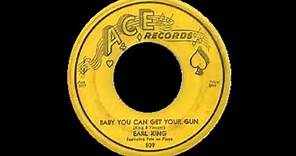 Earl King - Baby You Can Get Your Gun