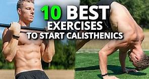 10 Best Exercises To Start Calisthenics | + Beginner Workout Routine