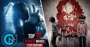 Top 10 Scariest Horror Movies of the 21st Century (So Far)