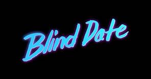 Blind Date - Official Trailer