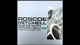Roscoe MITCHELL (with Anthony BRAXTON) - Duets (1978) full album