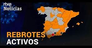 MAPA de los REBROTES en ESPAÑA | RTVE Noticias