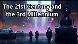 The 21st Century and the 3rd Millennium | Timeline of the 21st century
