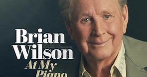 Brian Wilson - BRIAN WILSON – AT MY PIANO This is the...