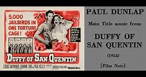 Paul Dunlap: Duffy of San Quentin (1954)
