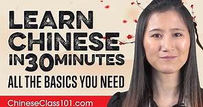 Learn Chinese in 30 Minutes - ALL the Basics You Need