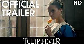 TULIP FEVER | Official Trailer | 2017 [HD]