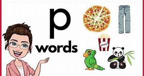 WORDS THAT START WITH LETTER Pp | 'p' Words | Phonics | Initial Sounds | LEARN LETTER Pp