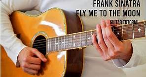 Frank Sinatra – Fly Me To The Moon EASY Guitar Tutorial With Chords / Lyrics