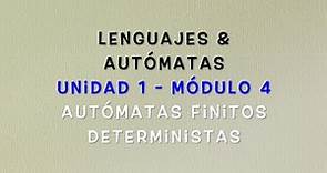 Lenguajes y Autómatas - Módulo 1.4 (Autómatas finitos deterministas)