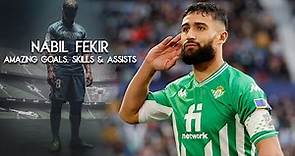 Nabil Fekir El Genio - Amazing Goals, Skills & Assists | Real Betis | HD