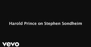 Harold Prince - on Stephen Sondheim