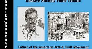Gustav Stickley - Father of the American Arts and Craft Movement
