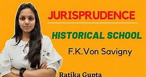 F.K.Von Savigny | Historical School of Jurisprudence