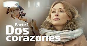 Dos corazones. Parte 1 | Películas Completas en Español Latino