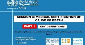 Session 4: Medical Certification of Cause of Death - Part 1