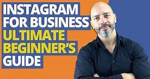 Instagram for Business - Ultimate Beginner's Guide