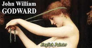 JOHN WILLIAM GODWARD – English Painter (HD)