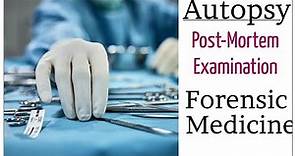 Autopsy || Post - Mortem Examination || Definition, Origin and Types