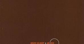 Bruce Gilbert - Ab Ovo