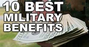 TOP 10 Financial Benefits of Military Service