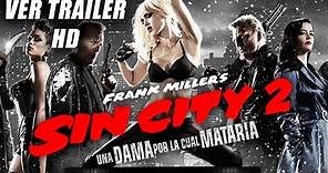 Sin City 2, Una Dama Por La Cual Mataría - Trailer Oficial Subtitulado (HD)