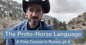 The Proto-Norse Language (A Free Course in Runes, pt 4)