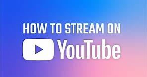 YouTube Streaming Guide 2021