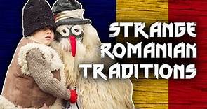 WHY ROMANIAN TRADITIONS ARE SO WEIRD