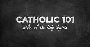 What Are the Gifts of the Holy Spirit?
