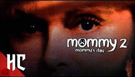 Mommy 2, Mommy's Day | Full Psychological Horror | HORROR CENTRAL