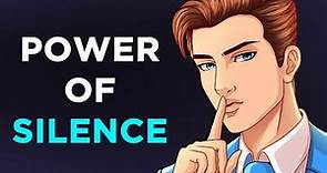 Why Silence Is Powerful | 12 Secret Advantages of Being Silent