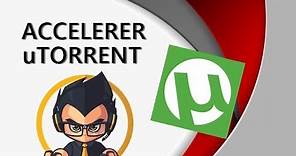 COMMENT ACCELERER LES TELECHARGEMENTS ( µTorrent ) 2019