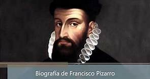 Biografía de Francisco Pizarro