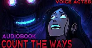 COUNT THE WAYS (VOICE ACTED AUDIOBOOK FAZBEAR FRIGHTS STORY)