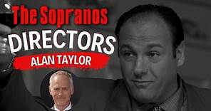 The Sopranos Directors - Alan Taylor's Nine Episode Journey