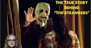 The True Story Behind "The Strangers"