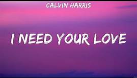 Calvin Harris - I Need Your Love (Lyrics)