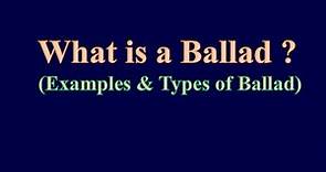 What is Ballad & Types Of Ballad | With Notes