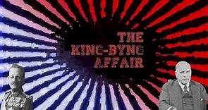 The King Byng Affair - Canadian Histoire