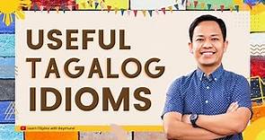 30 Useful Tagalog Idioms (Sawikain) || LEARN TAGALOG